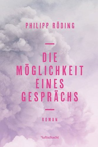 Die Möglichkeit eines Gesprächs Die Möglichkeit eines Gesprächs