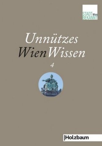 Unnützes WienWissen. Bd.4 Unnützes WienWissen. Bd.4
