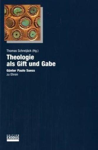 Theologie als Gift und Gabe