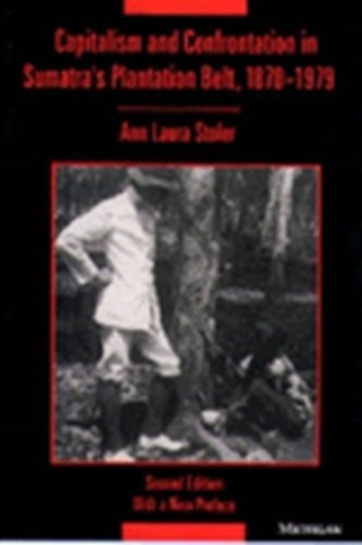 Capitalism and Confrontation in Sumatra's Plantation Belt, 1870-1979