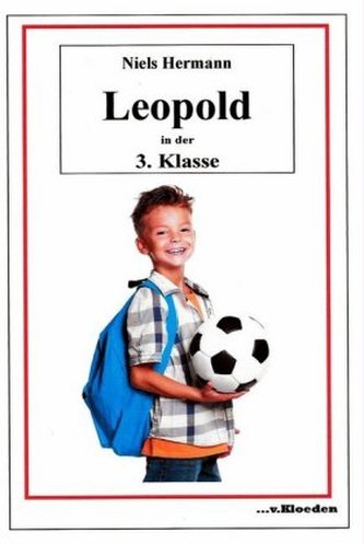 Leopold und seine Freunde - Leopold in der 3. Klasse Leopold und seine Freunde - Leopold in der 3. Klasse