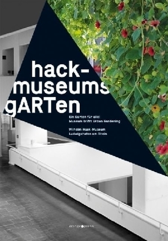 hack-museumsgARTen - ein Garten für alle! hack-museumsgARTen - ein Garten für alle!