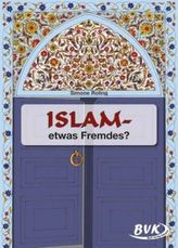 Islam - Etwas Fremdes?