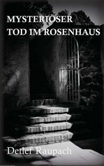Mysteriöser Tod im Rosenhaus