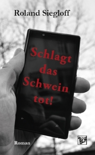 Schlagt das Schwein tot! Schlagt das Schwein tot!