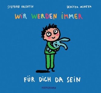 Wir werden immer für dich da sein