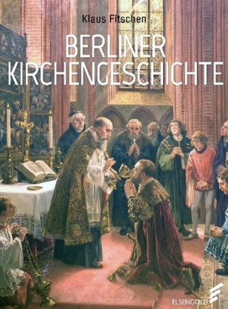 Berliner Kirchengeschichte Berliner Kirchengeschichte