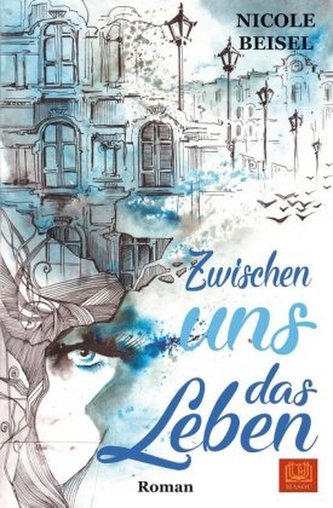 Zwischen uns das Leben Zwischen uns das Leben