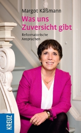Was uns Zuversicht gibt Was uns Zuversicht gibt