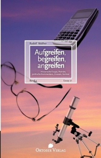 Aufgreifen, begreifen, angreifen. Bd.4