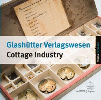 Glashütter Verlagswesen. Cottage Industry