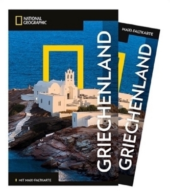 NATIONAL GEOGRAPHIC Traveler Reiseführer Griechenland mit Maxi-Faltkarte