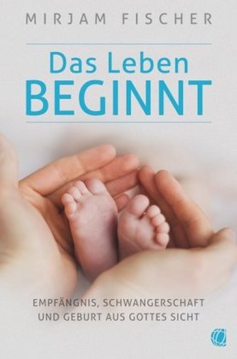 Das Leben beginnt Das Leben beginnt
