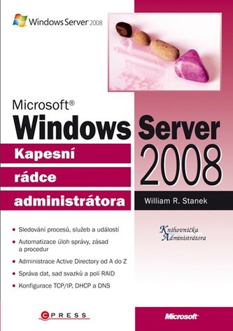 Microsoft Windows Server 2008 : kapesní rádce administrátora (William R Stanek, 2008)