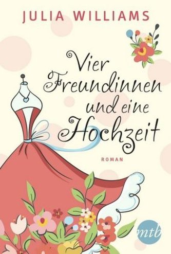 Vier Freundinnen und eine Hochzeit Vier Freundinnen und eine Hochzeit