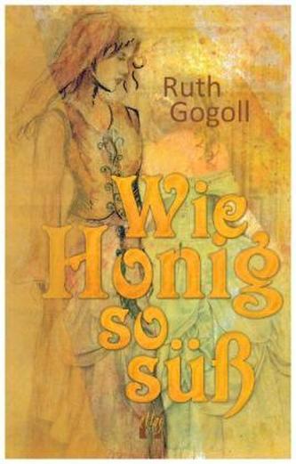 Wie Honig so süß