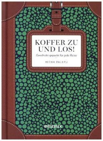Koffer zu und los!