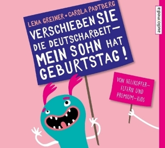 Verschieben Sie die Deutscharbeit, mein Sohn hat Geburtstag!, 4 Audio-CDs Verschieben Sie die Deutscharbeit, mein Sohn hat Geburtstag!, 4 Audio-CDs