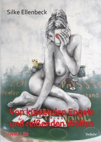 Von küssenden Engeln und reißenden Wölfen - Thriller Von küssenden Engeln und reißenden Wölfen - Thriller