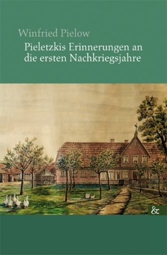 Pieletzkis Erinnerungen an die ersten Nachkriegsjahre