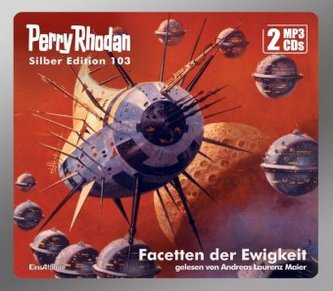 Perry Rhodan Silber Edition - Facetten der Ewigkeit, 2 MP3-CDs Perry Rhodan Silber Edition - Facetten der Ewigkeit, 2 MP3-CDs