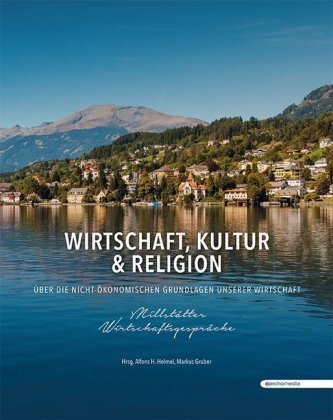 Wirtschaft, Kultur & Religion - Millstätter Wirtschaftsgespräche