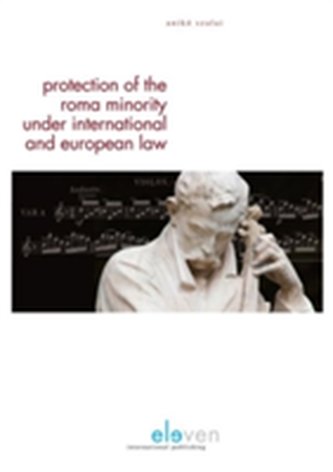 Protection of the Roma Minority Under International and European Law Protection of the Roma Minority Under International and European Law