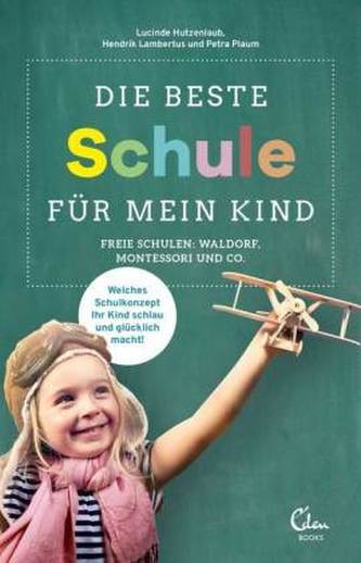 Die beste Schule für mein Kind Die beste Schule für mein Kind
