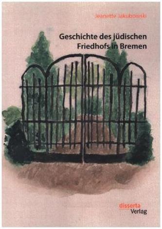 Geschichte des jüdischen Friedhofs in Bremen