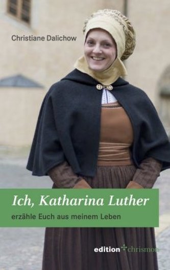 Ich, Katharina Luther