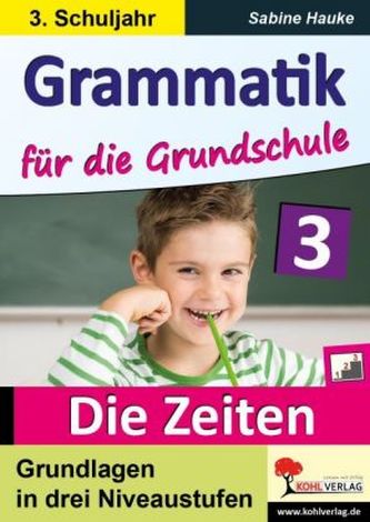 Grammatik für die Grundschule - Die Zeiten / Klasse 3
