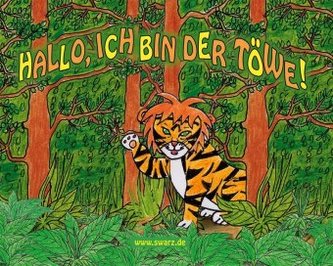 Hallo, ich bin der Töwe!