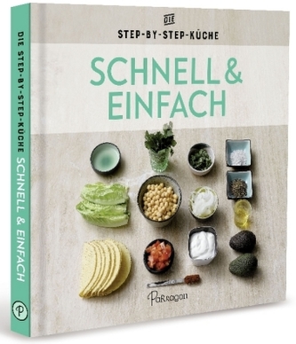 Schnell & Einfach - Die Step-by-Step-Küche Schnell & Einfach - Die Step-by-Step-Küche