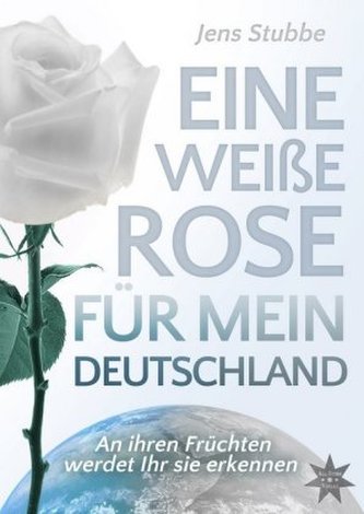 Eine weiße Rose für mein Deutschland