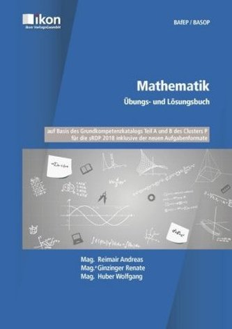 Mathematik - Übungs- und Lösungsbuch BAfEP/BASOP Mathematik - Übungs- und Lösungsbuch BAfEP/BASOP