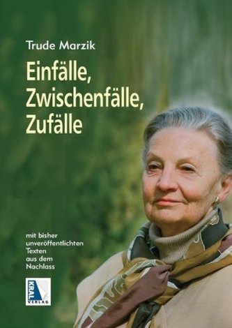 Einfälle, Zwischenfälle, Zufälle