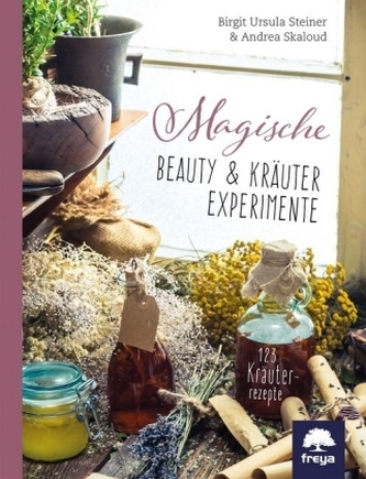 Magische Beauty & Kräuter Experimente Magische Beauty & Kräuter Experimente