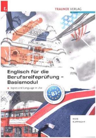 Englisch für die Berufsreifeprüfung, Basismodul Topics and Language in Use