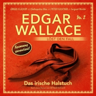 Edgar Wallace löst den Fall - Das irische Halstuch, 1 Audio-CD