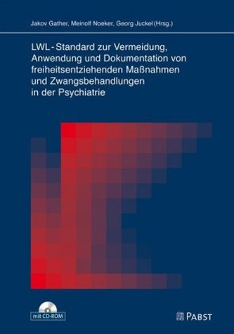 LWL-Standard zur Vermeidung, Anwendung und Dokumentation von freiheitsentziehenden Maßnahmen und Zwangsbehandlungen in der Psych