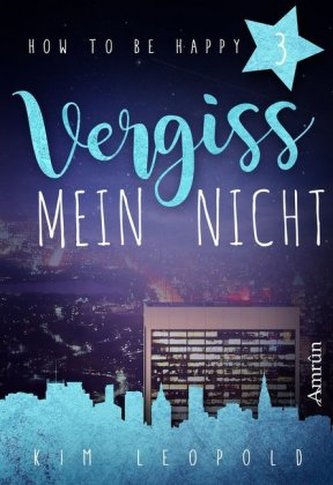 How to be happy: Vergissmeinnicht