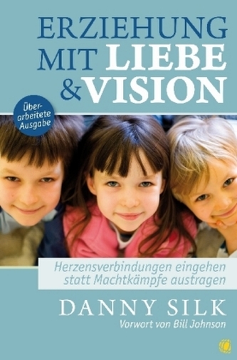 Erziehung mit Liebe und Vision Erziehung mit Liebe und Vision