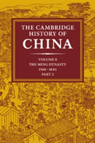 The Cambridge History of China 2 Volume Hardback Set: Volume 8, The Ming Dynasty, Part 2, 1368-1644