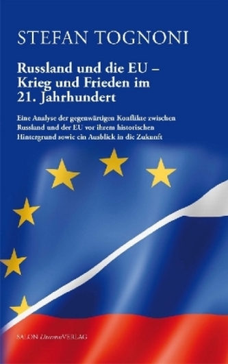 Russland und die EU - Krieg und Frieden im 21. Jahrhundert Russland und die EU - Krieg und Frieden im 21. Jahrhundert