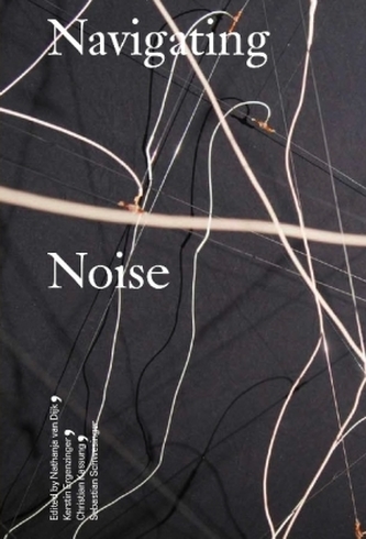 Kerstin Ergenzinger. Navigating Noise Kerstin Ergenzinger. Navigating Noise