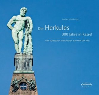 Der Herkules - 300 Jahre in Kassel Der Herkules - 300 Jahre in Kassel