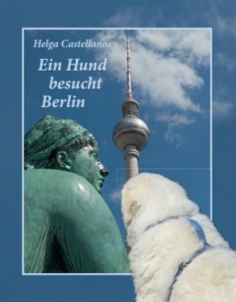 Ein Hund besucht Berlin