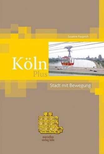 Köln Plus - Stadt mit Bewegung Köln Plus - Stadt mit Bewegung