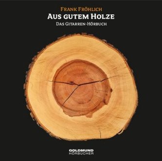 Aus gutem Holze, 1 Audio-CD Aus gutem Holze, 1 Audio-CD