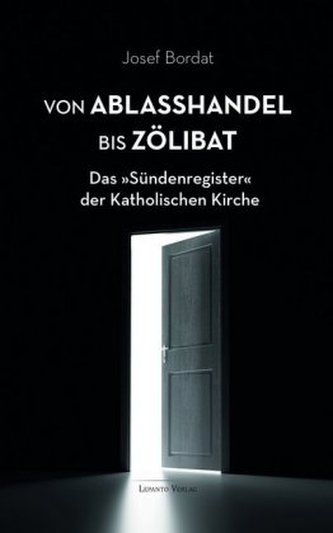 Von Ablaßhandel bis Zölibat Von Ablaßhandel bis Zölibat